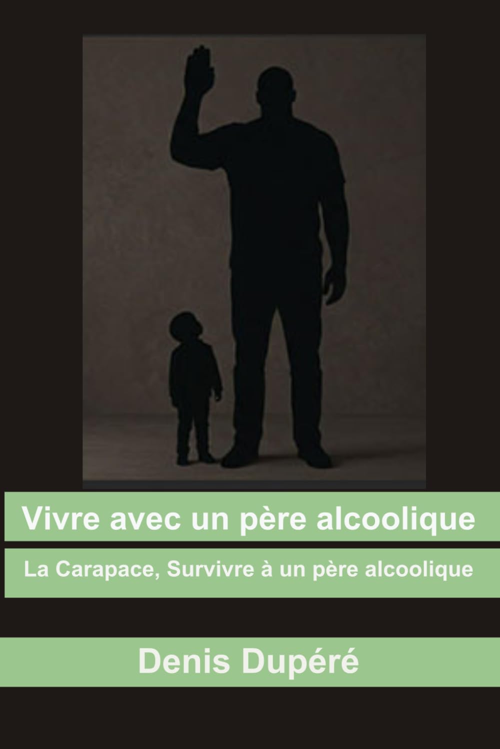 Vivre avec un père alcoolique: Récit d'un fait vécu : les années 60 & 70