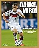  Danke Miro!: Ein Fußballerleben in Bildern
