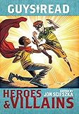 Guys Read: Heroes & Villains