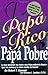 Pap&Atilde;&iexcl; Rico Pap&Atilde;&iexcl; Pobre: Lo que ense&Atilde;&plusmn;an los ricos a sus hijos sobre el dinero -- &iexcl;que los pobres y la clase media no hacen! (Rich Dad) (Spanish Edition)