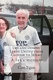 leeds united aston villa tickets  Ups and Downs: Leeds United from Clough to Wilko: A fan\'s memoir (Trilbyman\'s Top Ton)