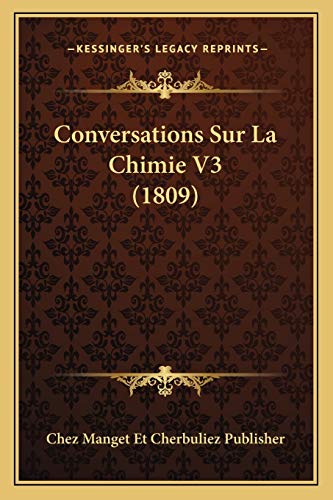 Conversations Sur La Chimie V3 (1809) (French Edition)