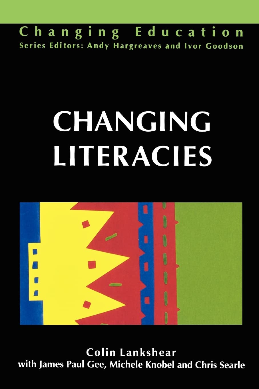 Changing Literacies (Changing Education)-. Lankshear