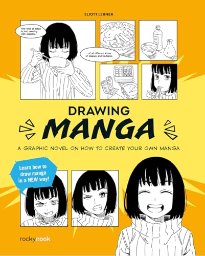 Drawing Manga: A Graphic Novel Guide On How To Create Your Own Manga