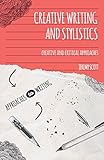 Creative Writing and Stylistics: Creative and Critical Approaches (Approaches to Writing)
