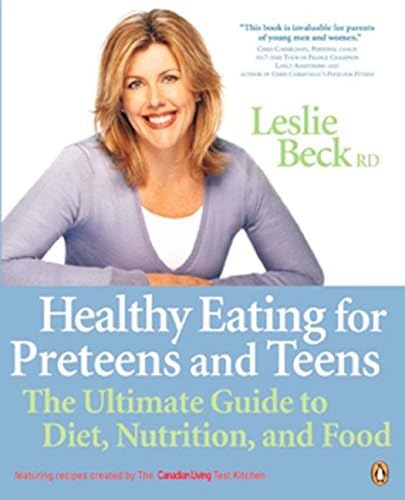 Healthy Eating for Pre Teens and Teens: The Ultimate Guide To Diet Nutrition And Food