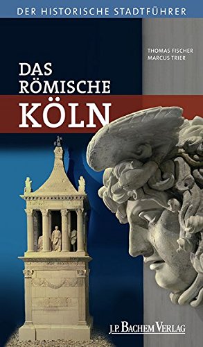 Das römische Köln Das römische Köln