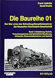  Die Baureihe 01 - Band 1: Der Star unter den Schnellzug-Dampflokomotiven der Deutschen Reichsbahn-Gesellschaft - Enstehung, Technik, ... Museumslokomotiven (EK-Baureihenbibliothek)