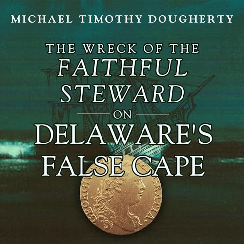 The Wreck of the Faithful Steward on Delaware's False Cape -- Michael Dougherty episode artwork