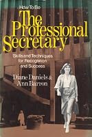 The Professional Secretary: Skills and Techniques for Recognition and Success 0814455999 Book Cover