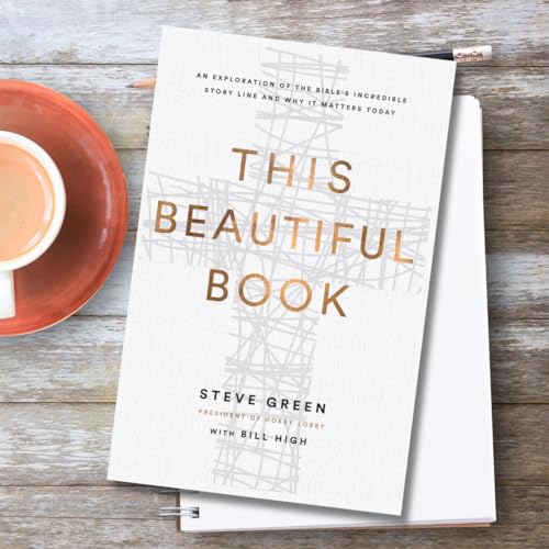 Image of This Beautiful Book: An Exploration of the Bible's Incredible Story Line and Why It Matters Today