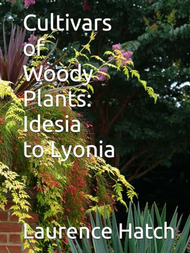 Cultivars of Woody Plants: Idesia to Lyonia