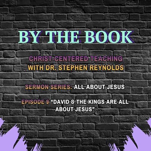 Sermon Series | All About Jesus | 9. David & the Kings are All About Jesus