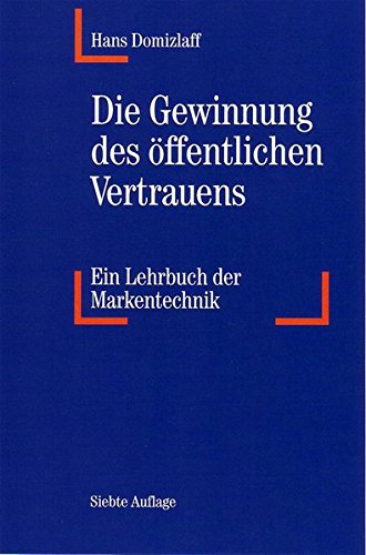 Télécharger Die Gewinnung des öffentlichen Vertrauens: Ein Lehrbuch der Markentechnik (Livre en allemand) Livre PDF Gratuit