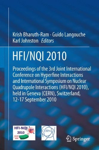 HFI / NQI 2010: Proceedings of the 3rd Joint International Conference on Hyperfine Interactions and International Symposium on Nuclear Quadrupole Interactions (2011-04-06)