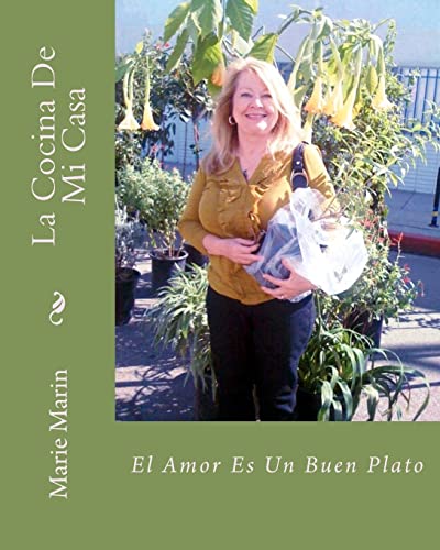La Cocina De Mi Casa: El Amor Es Un Buen Plato (Spanish Edition)