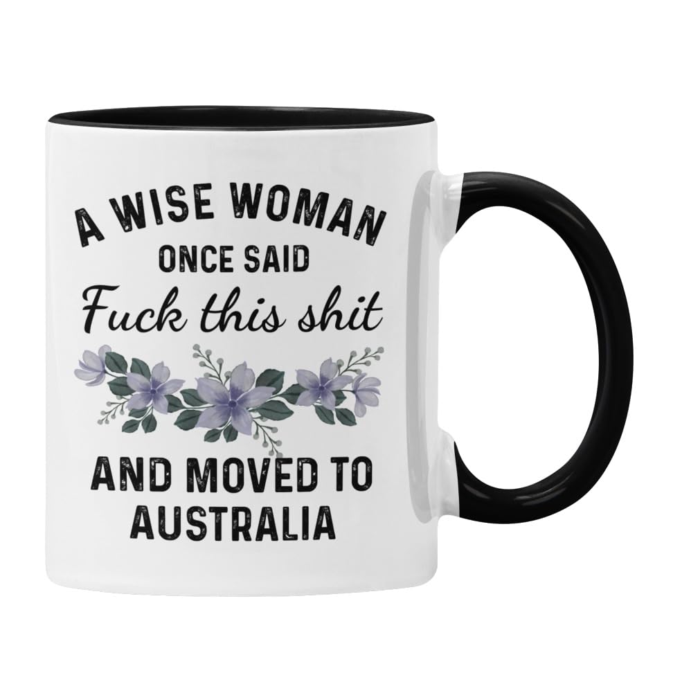 Plumfoolery Moving to Australia Mug - A Wise Woman Once Said, F This and Moved to Australia, Leaving Gift - 11oz Ceramic Coffee Cup - UK Printed - Dishwasher & Microwave Safe (Black Mug)