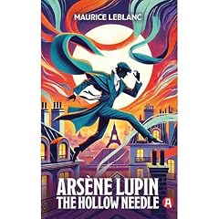 Arsène Lupin. The Hollow Needle. An Adventure Novel. Maurice Leblanc Audiolibro Por Maurice Leblanc arte de portada