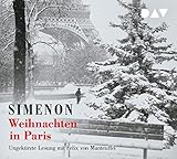  Weihnachten in Paris: Zwei Erzählungen. Ungekürzte Lesung mit Felix von Manteuffel (3 CDs) (Georges Simenon)