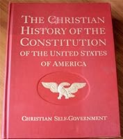 The Christian History of the Constitution of the United States of America: American Revolution Bicentennial Edition: Christian Self-Government B000TSQ2HI Book Cover