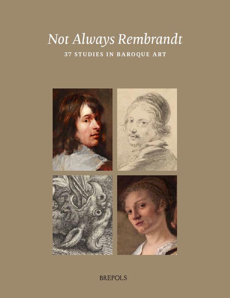 Not Always Rembrandt 37 Studies in Baroque Art histoire de l'art du 17e