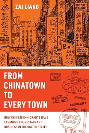 From Chinatown to Every Town: How Chinese Immigrants Have Expanded the Restaurant Business in the United States