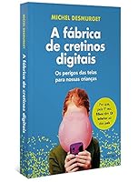 La fabrique du crétin digital. Les dangers des écrans pour nos enfants. 6586551528 Book Cover