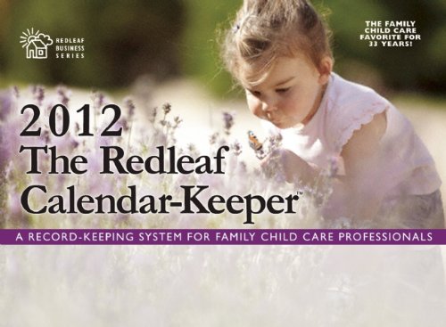 Redleaf Calendar-Keeper 2012: A Record-Keeping System for Family Child Care Providers (Redleaf Business Series)