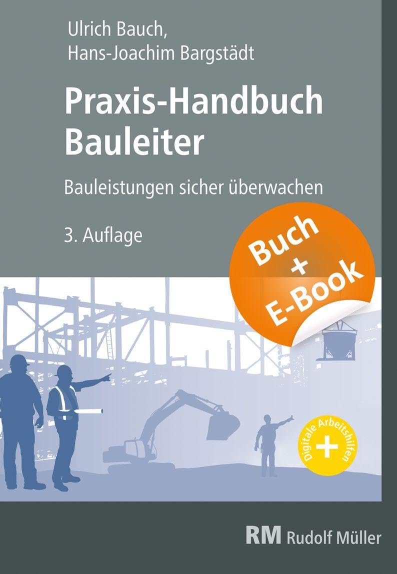 Praxis-Handbuch Bauleiter - mit E-Book: Bauleistungen sicher überwachen
