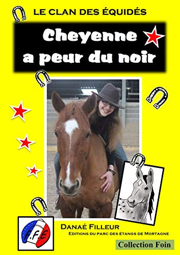 Télécharger Le Clan des Equides, Cheyenne a Peur du Noir (FOIN t. 5) Francais PDF