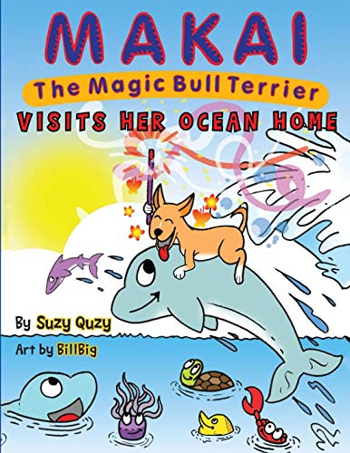 Makai the Magic Bull Terrier Visits her Ocean Home