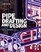 Pipe Drafting and Design