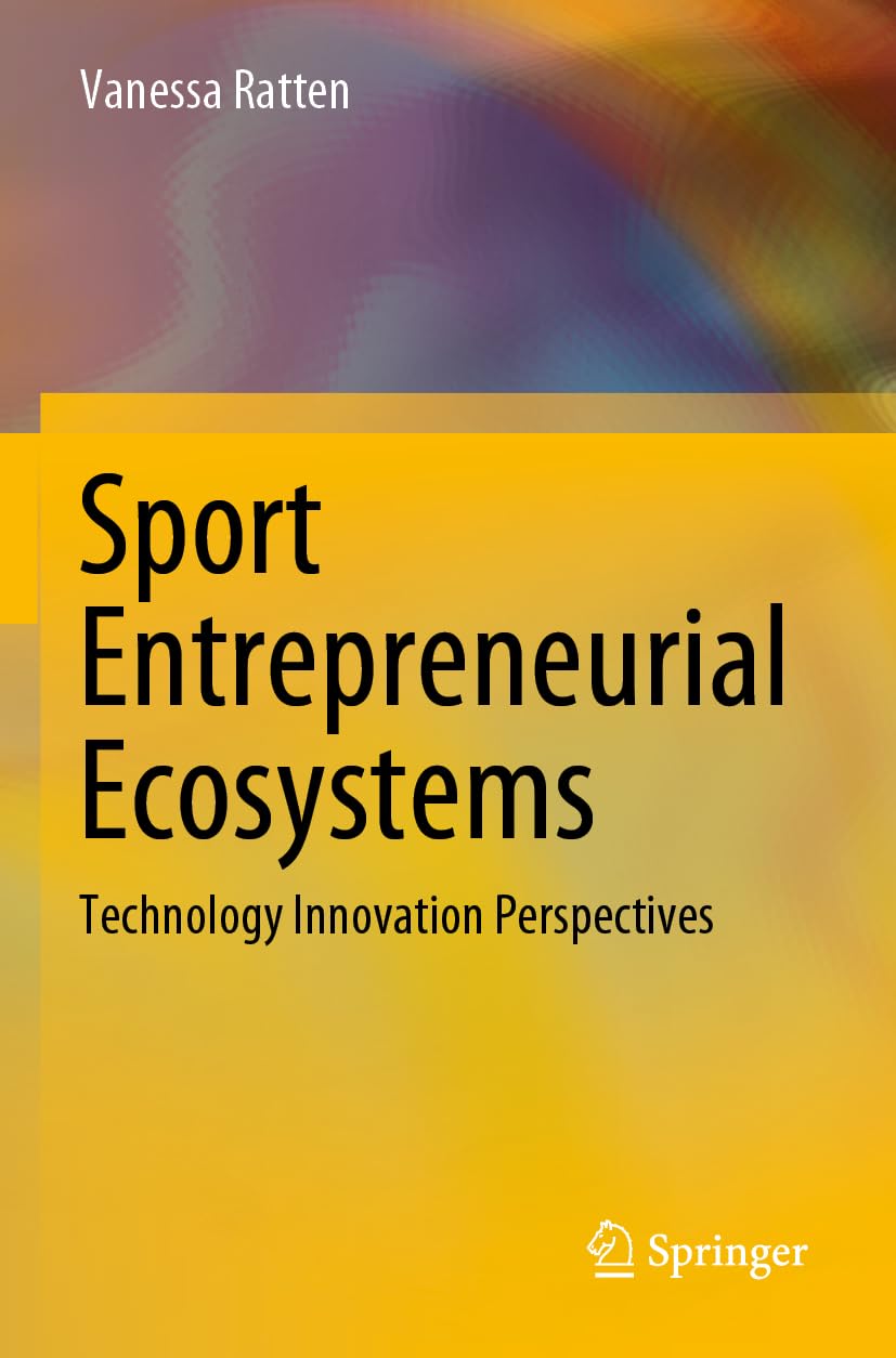 Sport Entrepreneurial Ecosystems: Technology Innovation Perspectives