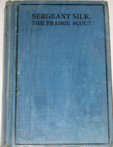 SERGEANT SILK The Prairie Scout The Detective S... B000VJ7D8C Book Cover