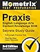 Praxis English Language Arts Content Knowledge 5038 Secrets Study Guide: Full-Length Practice Test, Step-by-Step Video Tutorials: [3rd Edition] (Mometrix Test Preparation)
