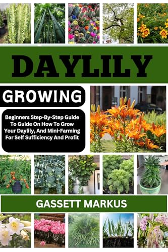 Comparativas de Mini recreativa para comprar online. 27 DAYLILY GROWING : Beginners Step-By-Step Guide On How To Grow Your Daylily, And Mini-Farming For Self Sufficiency And Profit (English Edition)