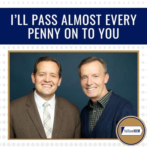 I'll Pass Almost Every Penny On To You • followHIM Favorites • September 15-21 • Come Follow Me Podcast Por arte de portada