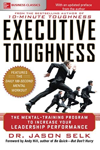 Executive Toughness The Mentaltraining Program To Increase Your Leadership Performance by Jason Selk Paperback