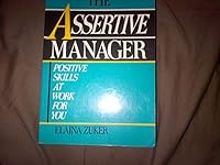The Assertive Manager: Positive Skills at Work for You 0814477275 Book Cover