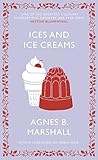 Ices and Ice Creams (Square Peg Cookery Classics)