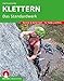 Klettern – Das Standardwerk (Alpin-Lehrplan (ehem. BLV)) Das Standardwerk günstig Kaufen-Klettern – Das Standardwerk (Alpin-Lehrplan (ehem. BLV))