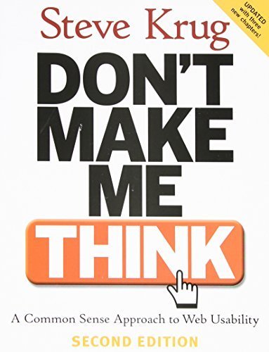 Don't Make Me Think: A Common Sense Approach to Web Usability, 2nd Edition by Steve Krug (2005-08-28)