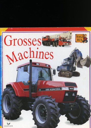 GROSSES MACHINES