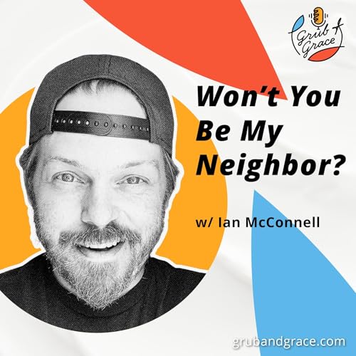 Won't You Be My Neighbor w Ian McConnell