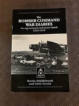 Paperback The Bomber Command War Diaries : An Operational Reference Book, 1939-45 Book
