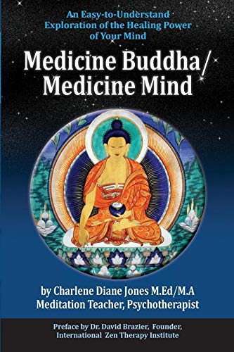 Medicine Buddha Medicine Mind An Easy To Understand Exploration Of The Healing Power Of Your Mind Kindle Edition By Jones M Ed Ms Charlene Brazier David Religion Spirituality Kindle Ebooks Amazon Com