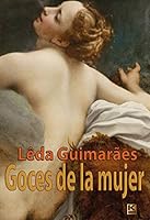 Goces de La Mujer 8581803229 Book Cover