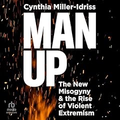 Man Up Audiolibro Por Cynthia Miller-Idriss arte de portada