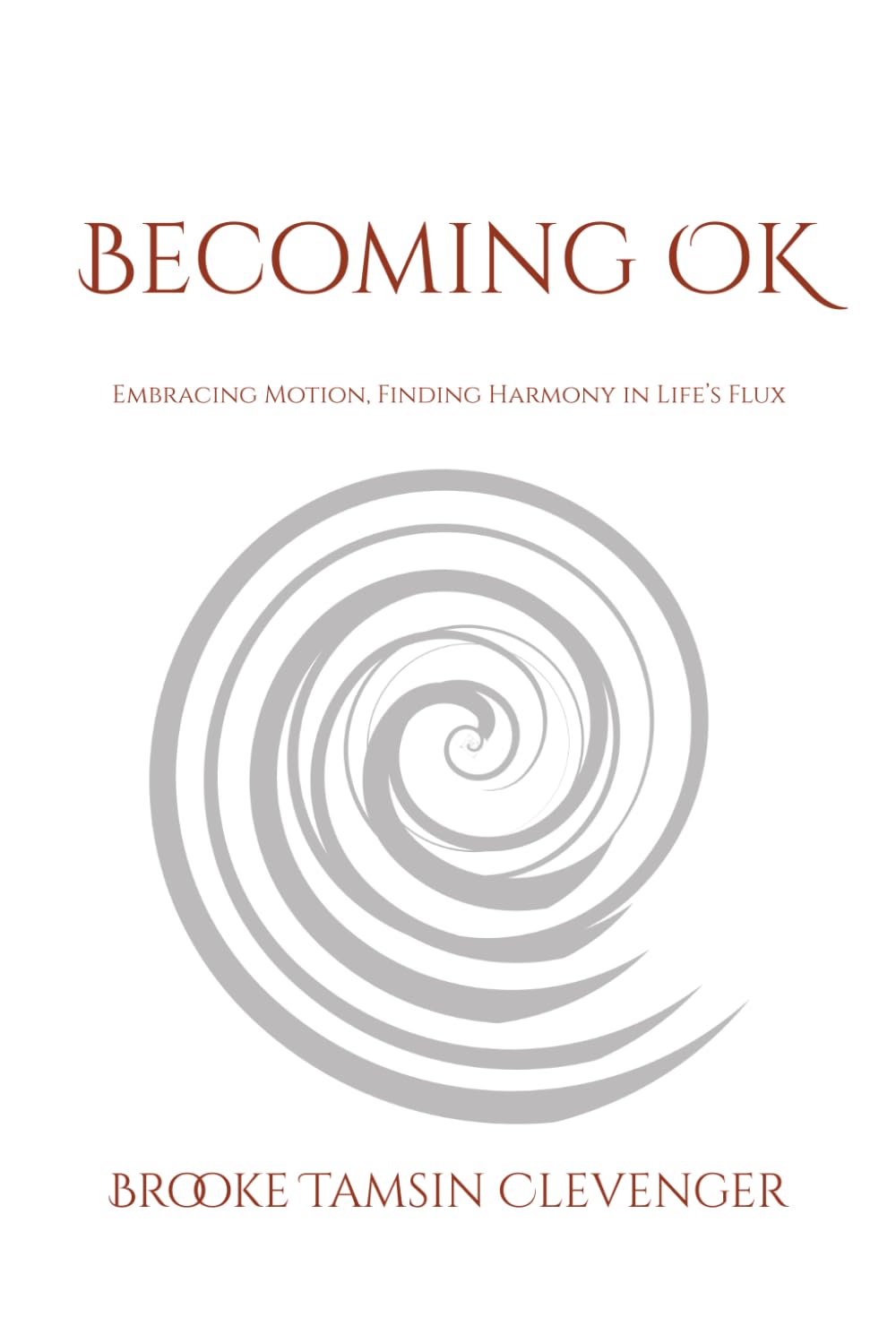 Becoming OK: Embracing Motion, Finding Harmony in Life’s Flux (Being OK)