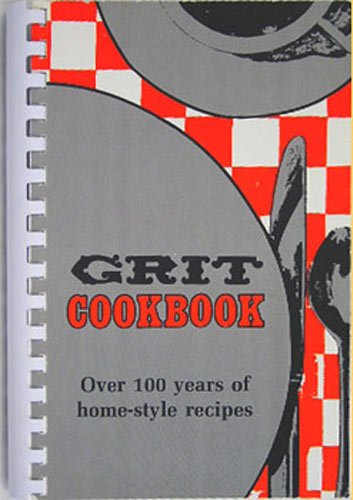 Grit Cookbook - Over 100 Years Of Home-style Recipes, 1984 Revised Edition of Tried And True Grit Recipes